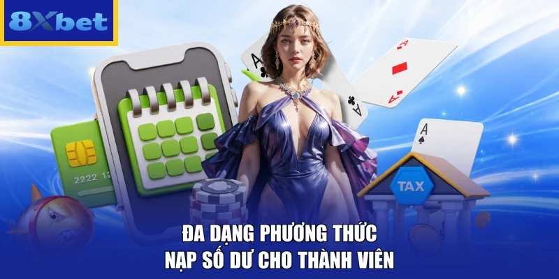 Đa dạng phương thức nạp số dư cho thành viên