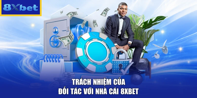 Trách nhiệm của đối tác với nhà cái 8XBET